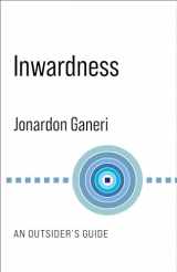 9780231192293-0231192290-Inwardness: An Outsider's Guide (No Limits)