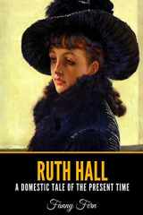 9781657832589-1657832589-Ruth Hall: A Domestic Tale of the Present Time