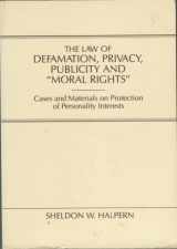 9780870843433-0870843435-The Law of Defamation, Privacy, Publicity, and Moral Rights: Cases and Materials on Protection of Personality Interests