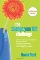 9781402212406-1402212402-The Change Your Life Challenge: Step-by-Step Solutions for Finding Balance, Creating Contentment, Getting Organized, and Building the Life You Want