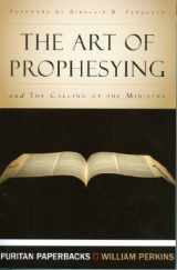 9780851516899-0851516890-The Art of Prophesying with The Calling of the Ministry (Puritan Paperbacks)