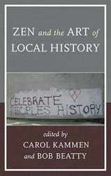 9781442226890-1442226897-Zen and the Art of Local History (American Association for State and Local History)