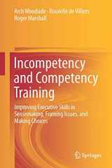 9783319391069-3319391062-Incompetency and Competency Training: Improving Executive Skills in Sensemaking, Framing Issues, and Making Choices