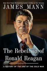 9780670020546-0670020540-The Rebellion of Ronald Reagan: A History of the End of the Cold War