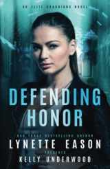 9781953783288-1953783287-Defending Honor: An Elite Guardians Novel (Elite Guardians Collection)