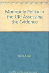 9781858985855-1858985854-Monopoly Policy in the UK : Assessing the Evidence