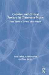 9780367417710-0367417715-Creative and Critical Projects in Classroom Music