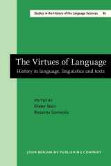 9781556196249-1556196245-The Virtues of Language: History in language, linguistics and texts. Papers in memory of Thomas Frank (Studies in the History of the Language Sciences)