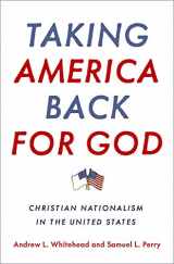 9780190057886-0190057882-Taking America Back for God: Christian Nationalism in the United States