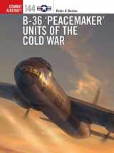 9781472850393-1472850394-B-36 ‘Peacemaker’ Units of the Cold War (Combat Aircraft)