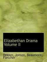 9781113700902-1113700904-Elizabethan Drama Volume II