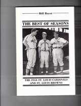 9780899509747-0899509746-The Best of Seasons: The 1944 St. Louis Cardinals and St. Louis Browns
