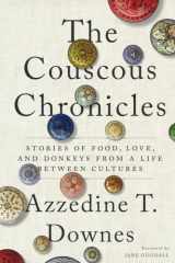 9781633310759-1633310752-The Couscous Chronicles: Stories of Food, Love, and Donkeys from a Life between Cultures