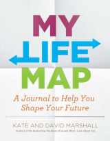 9781592407842-1592407846-My Life Map: A Journal to Help You Shape Your Future