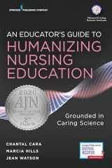9780826190086-0826190081-An Educator's Guide to Humanizing Nursing Education: Grounded in Caring Science