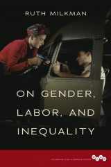 9780252040320-0252040325-On Gender, Labor, and Inequality (Working Class in American History)