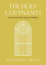 9781629729794-1629729795-The Holy Covenants: Living Our Sacred Temple Promises