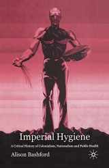 9781349509560-1349509566-Imperial Hygiene: A Critical History of Colonialism, Nationalism and Public Health