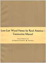 9781111465452-1111465452-Low-Cost Wood Homes for Rural America- Construction Manual