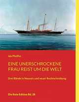 9783754332870-3754332872-Eine unerschrockene Frau reist um die Welt: Drei Bände in Neusatz und neuer Rechtschreibung (German Edition)