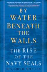 9780553392197-0553392190-By Water Beneath the Walls: The Rise of the Navy SEALs