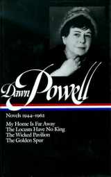 9781931082020-1931082022-Dawn Powell: Novels 1944-1962 (LOA #127): My Home Is Far Away / The Locusts Have No King / The Wicked Pavilion / The Golden Spur (Library of America Dawn Powell Edition)