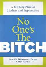 9780762750931-0762750936-No One's the Bitch: A Ten-Step Plan For The Mother And Stepmother Relationship