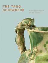 9789811126666-9811126666-The Tang Shipwreck: Art and exchange in the 9th century