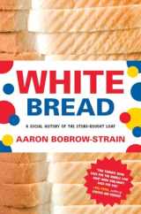 9780807044780-0807044784-White Bread: A Social History of the Store-Bought Loaf
