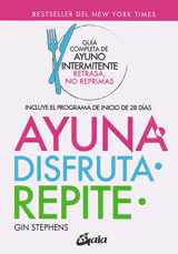 9788484459439-8484459438-Ayuna, disfruta, repite: Guía completa de ayuno intermitente "Retrasa, no reprimas"