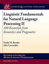 9781681736211-1681736217-Linguistic Fundamentals for Natural Language Processing II: 100 Essentials from Semantics and Pragmatics (Synthesis Lectures on Human Language Technologies)