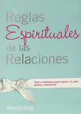9781571896438-1571896430-Reglas Espirituales de las Relaciones: Cómo la Kabbalah puede ayudar a tu alma gemela a encontrarte (Spanish Edition)