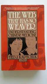 9780865531093-0865531099-Web That Has No Weaver: Understanding Chinese Medicine