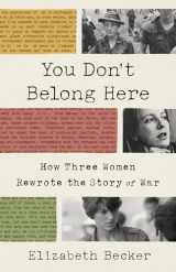 9781541768239-154176823X-You Don't Belong Here: How Three Women Rewrote the Story of War