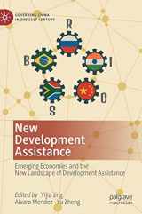 9789811372315-9811372314-New Development Assistance: Emerging Economies and the New Landscape of Development Assistance (Governing China in the 21st Century)