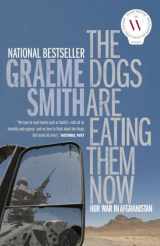 9780307397812-0307397815-The Dogs Are Eating Them Now: Our War in Afghanistan