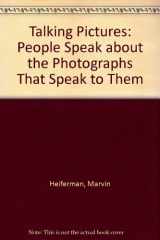 9780811803823-0811803821-Talking Pictures: People Speak About the Photographs That Speak to Them
