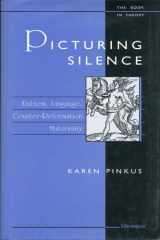 9780472107056-0472107054-Picturing Silence: Emblem, Language, Counter-Reformation Materiality (Body, in Theory : Histories of Cultural Materialism)