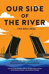 9781716807541-1716807549-Our Side of the River: The Real Deal