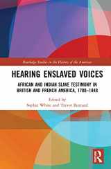 9780367541866-0367541866-Hearing Enslaved Voices (Routledge Studies in the History of the Americas)