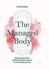 9783030077648-3030077640-The Managed Body: Developing Girls and Menstrual Health in the Global South