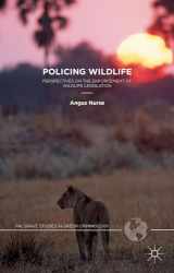 9781137400000-1137400005-Policing Wildlife: Perspectives on the Enforcement of Wildlife Legislation (Palgrave Studies in Green Criminology)