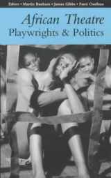 9780852555989-0852555989-African Theatre: Playwrights and Politics