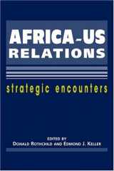9781588264350-1588264351-Africa-US Relations: Strategic Encounters