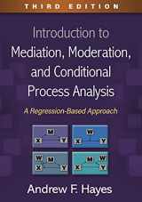9781462549030-1462549039-Introduction to Mediation, Moderation, and Conditional Process Analysis: A Regression-Based Approach (Methodology in the Social Sciences Series)