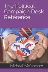 9781944266073-1944266070-The Political Campaign Desk Reference: A Guide for Campaign Managers, Operatives, and Candidates Running for Political Office
