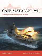 9781472857231-1472857232-Cape Matapan 1941: Cunningham’s Mediterranean Triumph (Campaign, 397)