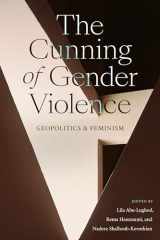 9781478020431-1478020431-The Cunning of Gender Violence: Geopolitics and Feminism (Next Wave: New Directions in Women's Studies)