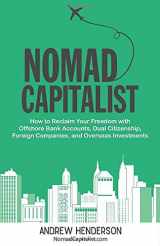 9781980435099-198043509X-Nomad Capitalist: How to Reclaim Your Freedom with Offshore Bank Accounts, Dual Citizenship, Foreign Companies, and Overseas Investments