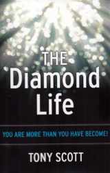 9780615654744-0615654746-The Diamond Life: You Are More Than You Have Become!
